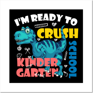 I'm Ready To Crush Kindergarten Dinosaur Back To School Posters and Art